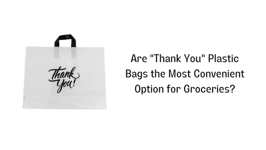 Are "Thank You" Plastic Bags the Most Convenient Option for Groceries?