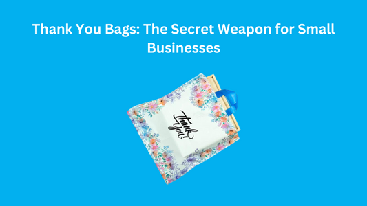 Thank You Bags: The Secret Weapon for Small Businesses