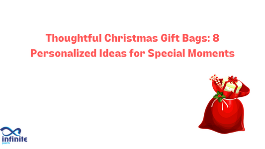 Thoughtful Christmas Gift Bags: 8 Personalized Ideas for Special Moments