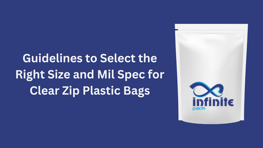 Guidelines to Select the Right Size and Mil Spec for Clear Zip Plastic Bags