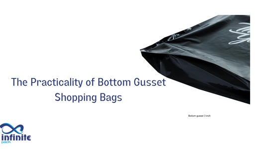 Room for More: The Practicality of Bottom Gusset Shopping Bags